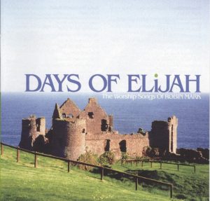 Days of Elijah - the worship songs