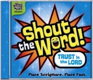 Shout the word - trust in the Lord