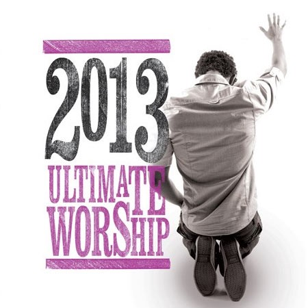 Ultimate worship 2013