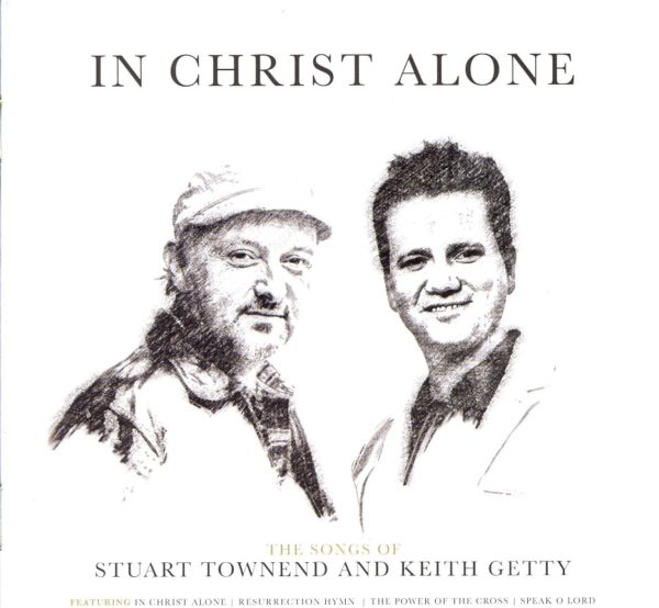 In Christ alone:songs of Getty/Town