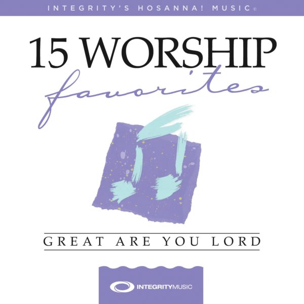 15 Favourite Worship Songs: Great Are You Lord