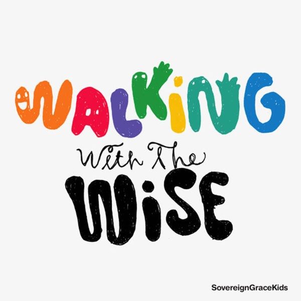 Walking with the wise