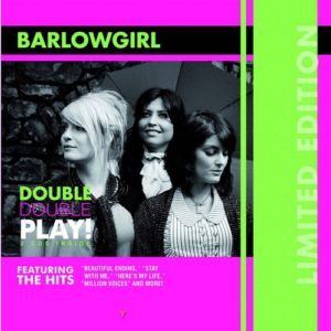 Barlowgirl double play