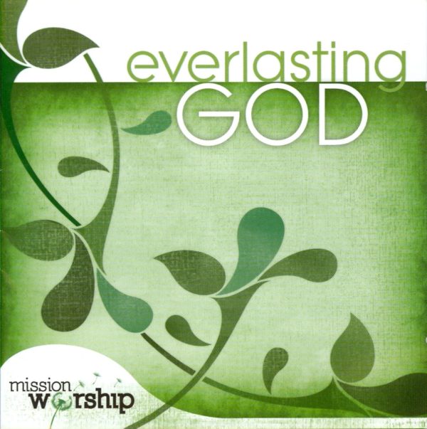 Mission worship - everlasting God