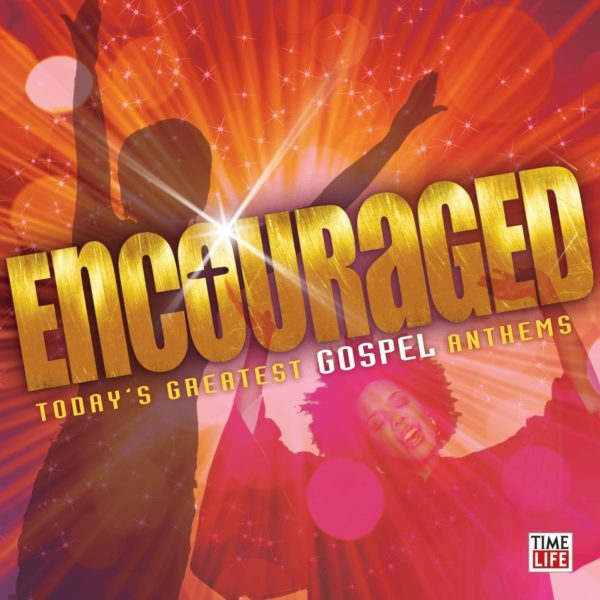 Encouraged: greatest gospel anthems
