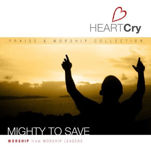 Heartcry: mighty to save