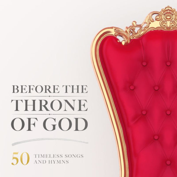 Before The Throne of God (50 Timeless Songs)