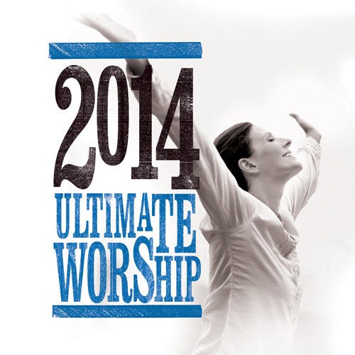 Ultimate worship 2014