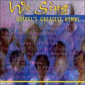 We sing..gospel's greatest hymns