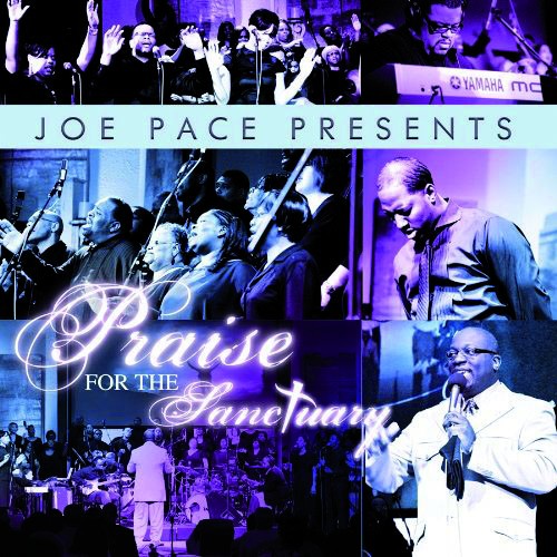 Joe pace:praise ft sanctuary cd