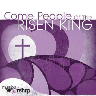 Mission worship - come people of th