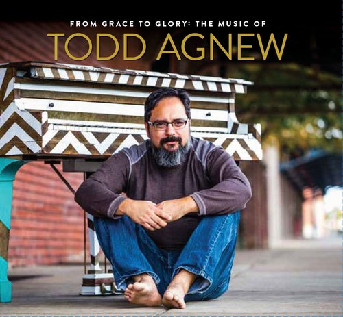 From Grace To Glory:music Of Todd Agnew
