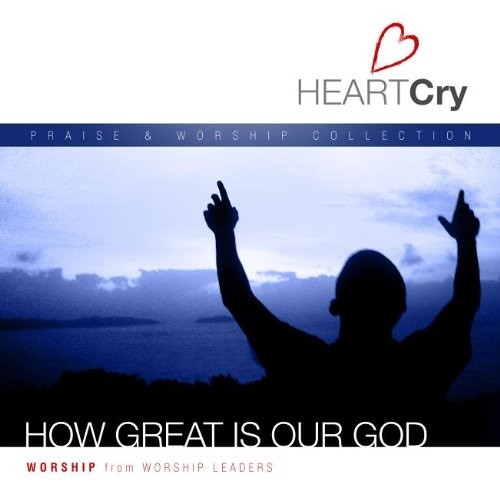Heartcry: how great is our god